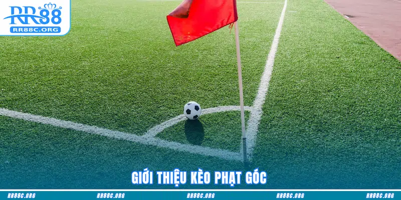 Giới thiệu Kèo Phạt Góc