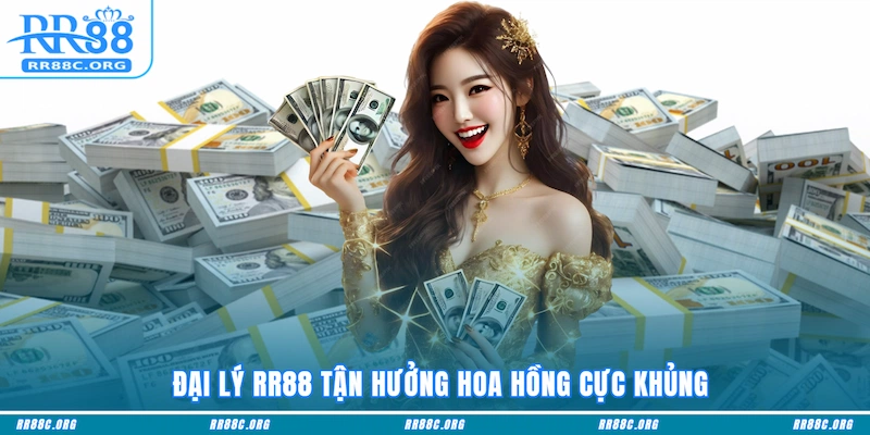 Đại lý RR88 tận hưởng hoa hồng cực khủng